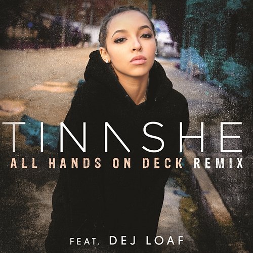 All Hands On Deck REMIX Tinashe feat. Dej Loaf, Dej Loaf