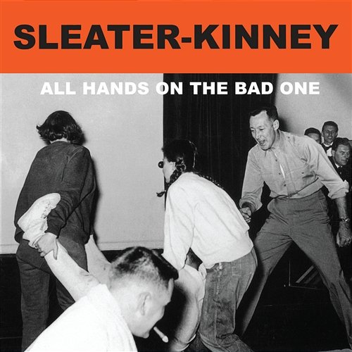All Hands on the Bad One Sleater-kinney
