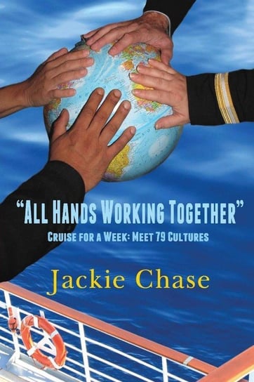 "All Hands Working Together Cruise for a Week Chase Jackie