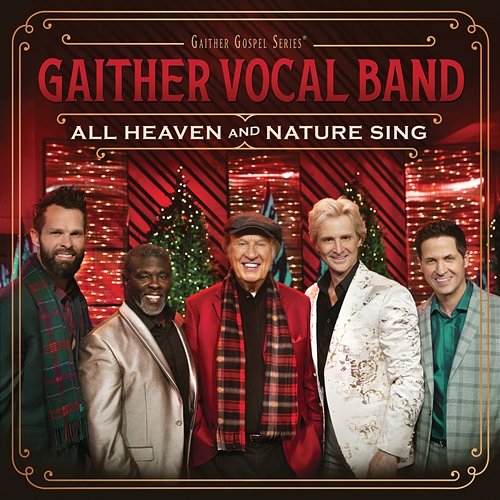 All Heaven And Nature Sing Gaither Vocal Band