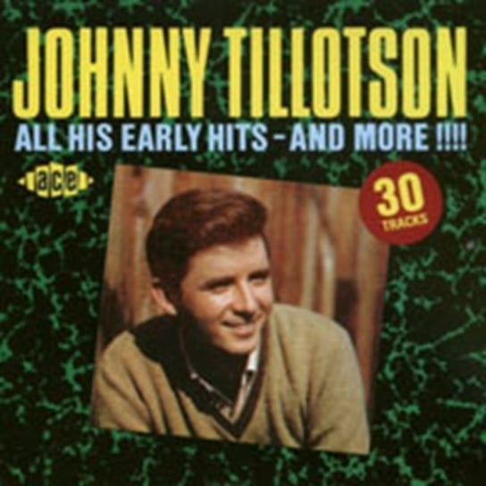 All His Early Hits & More Tillotson Johnny