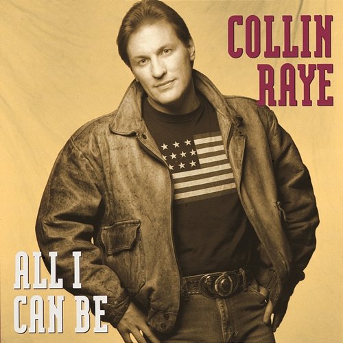 All I Can Be Collin Raye