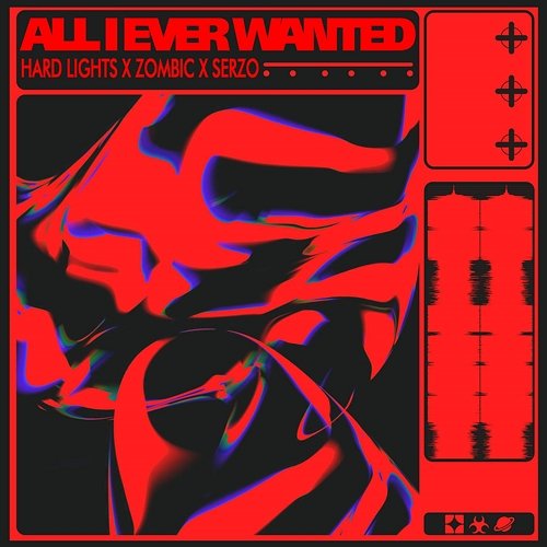 All I Ever Wanted Hard Lights, Zombic, Serzo