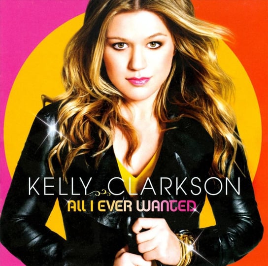 All I Ever Wanted Clarkson Kelly