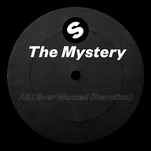 All I Ever Wanted (Devotion) The Mystery