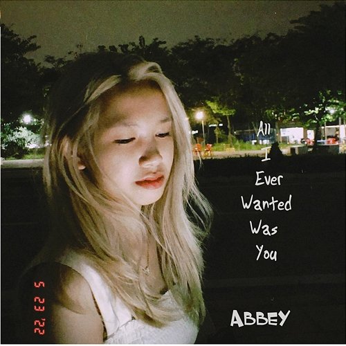 All I Ever Wanted Was You Abbey