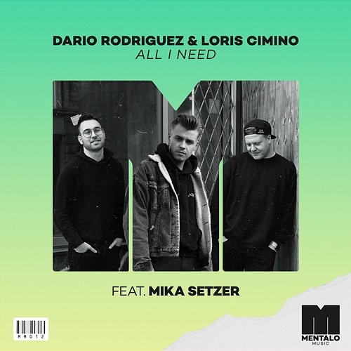 All I Need Dario Rodriguez & Loris Cimino feat. Mika Setzer