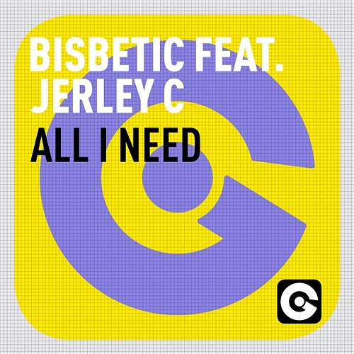 All I Need Bisbetic feat. Jerley C