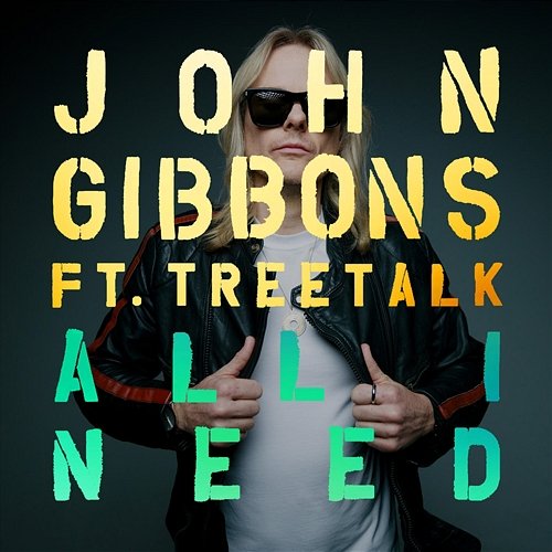 All I Need John Gibbons feat. Treetalk