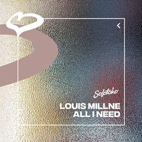 All I Need Louis Millne
