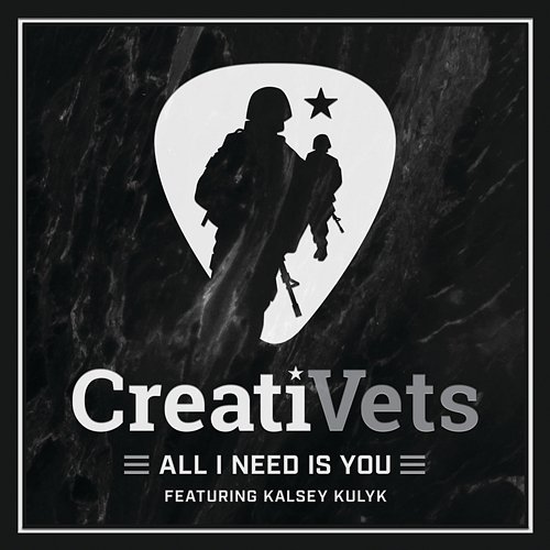 All I Need Is You CreatiVets feat. Kalsey Kulyk