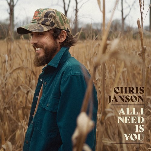 All I Need Is You Chris Janson