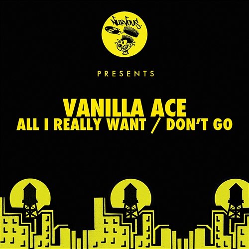 All I Really Want / Don't Go Vanilla Ace
