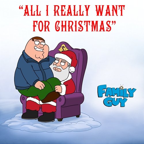 All I Really Want for Christmas Cast - Family Guy