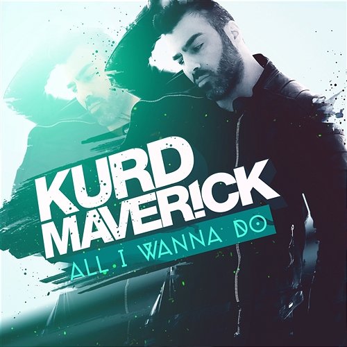 All I Wanna Do Kurd Maverick