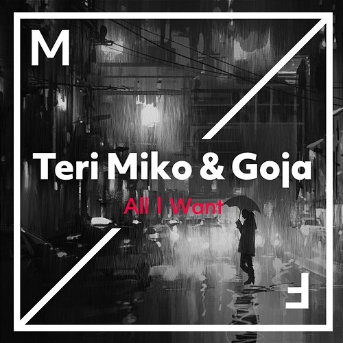 All I Want Teri Miko & Goja