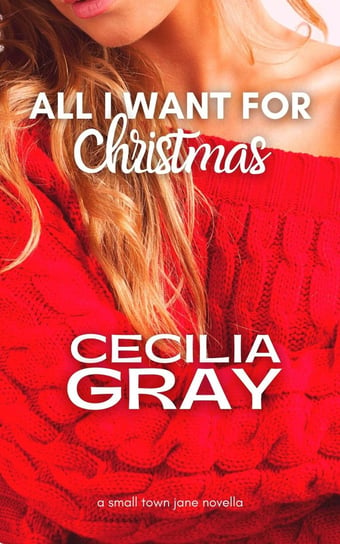 All I Want For Christmas - ebook epub Cecilia Gray