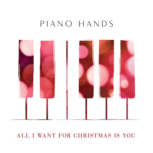 All I Want for Christmas Is You Piano Hands