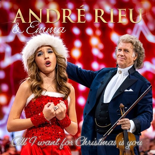 All I Want For Christmas Is You André Rieu, Johann Strauss Orchestra, Emma Kok