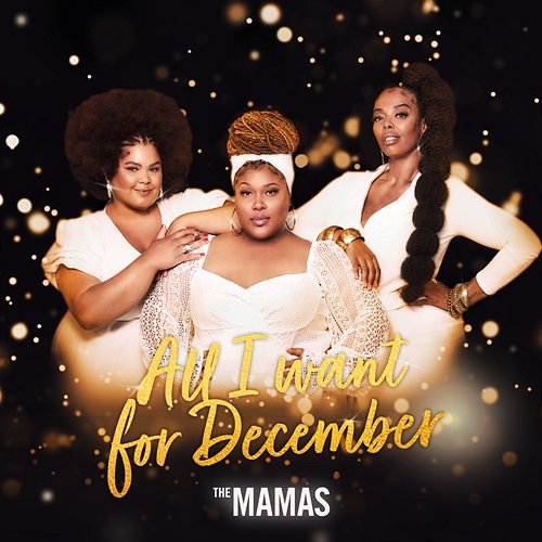 All I Want For December The Mamas