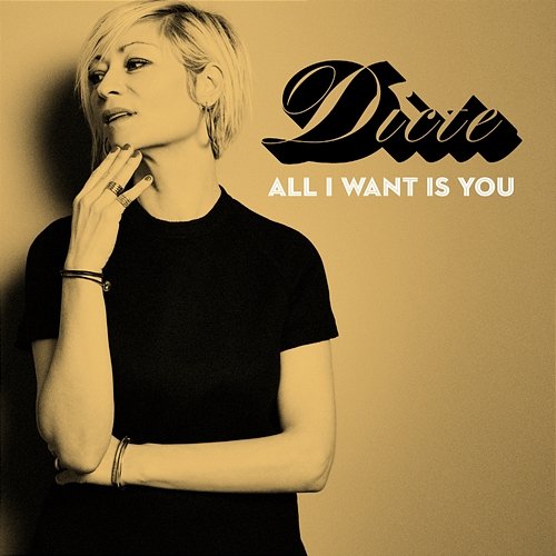 All I Want Is You Dicte