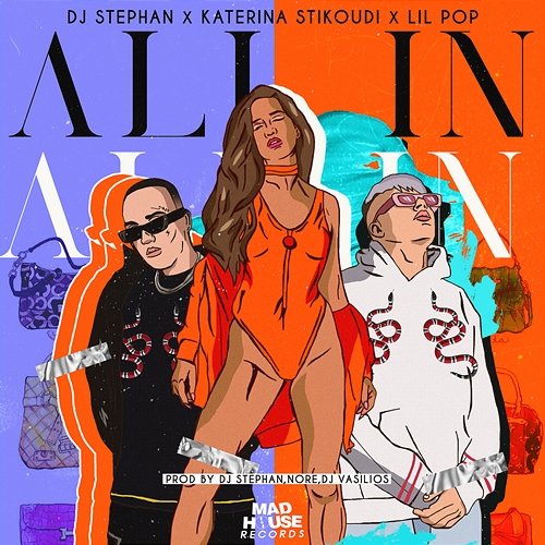 All In DJ Stephan, Katerina Stikoudi, Lil PoP