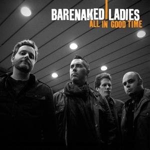 All In Good Time Barenaked Ladies