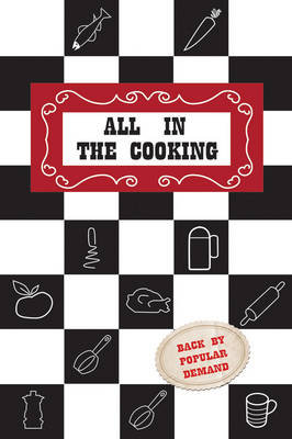 All in the Cooking: Colaaiste Mhuire Book of Household Cookery Marnell Josephine B., Breathnach Nora, Martin Anne