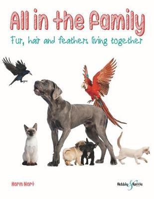 All in the family. Fur, hair and feathers, living together Veloce Publishing Ltd