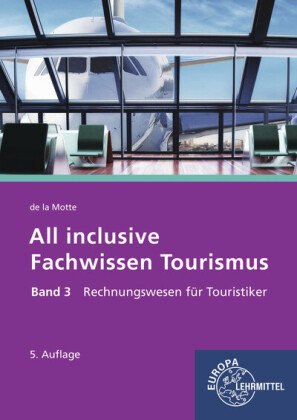All inclusive - Fachwissen Tourismus Band 3 Europa-Lehrmittel