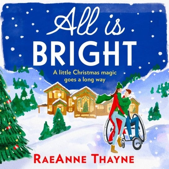 All Is Bright Thayne RaeAnne