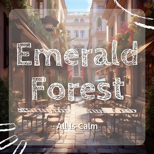 All Is Calm Emerald Forest