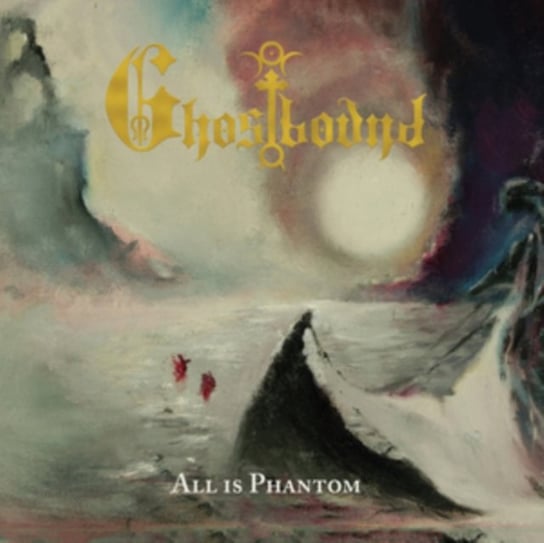 All Is Phantom Ghostbound