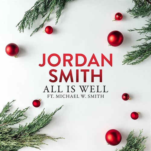 All Is Well Jordan Smith feat. Michael W. Smith