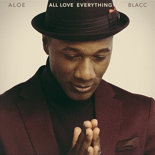 All Love Everything Aloe Blacc