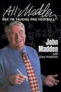 All Madden: Hey, I'm Talking Pro Football! Madden John