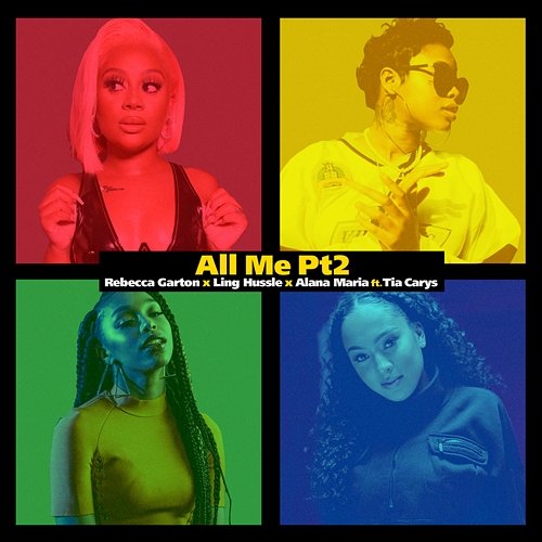 All Me Rebecca Garton, Ling Hussle, Alana Maria feat. Tia Carys