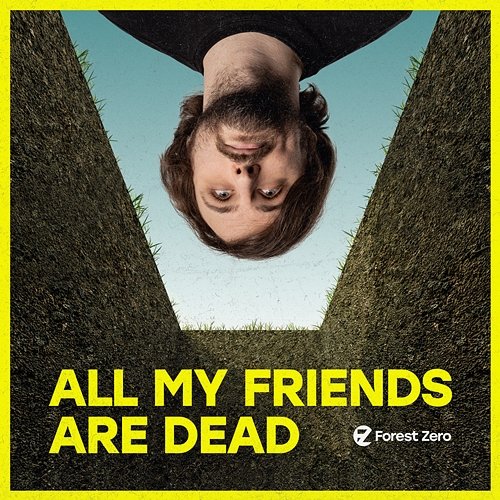 All My Friends Are Dead Forest Zero