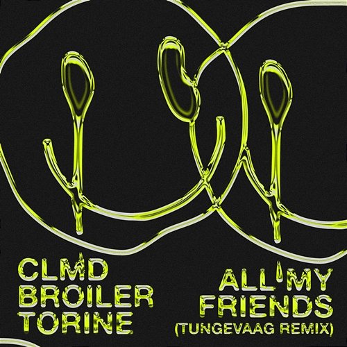 All My Friends CLMD, Broiler, Torine feat. Tungevaag