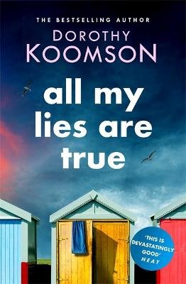 All My Lies Are True: Lies, obsession, murder. Will the truth set anyone free? Koomson Dorothy