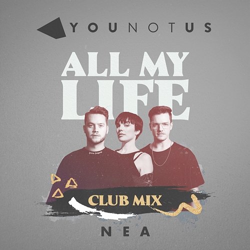 All My Life YouNotUs feat. Nea