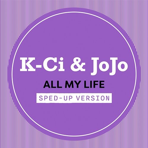 All My Life K-Ci & JoJo