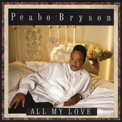All My Love Peabo Bryson