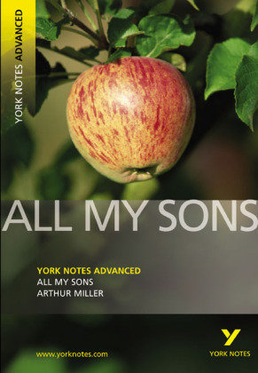 All My Sons: York Notes Advanced Miller A.