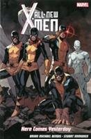 All-New X-Men: Here Comes Yesterday Bendis Brian Michael, Bendis Brian M.