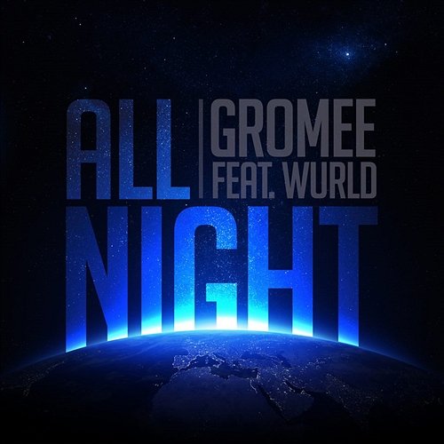 All Night Gromee feat. Wurld