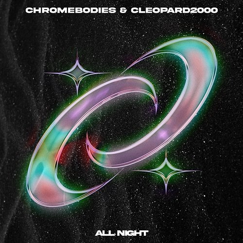 All Night CHROMEBODIES & Cleopard2000