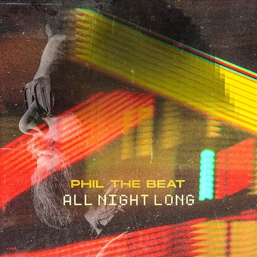 All Night Long Phil The Beat