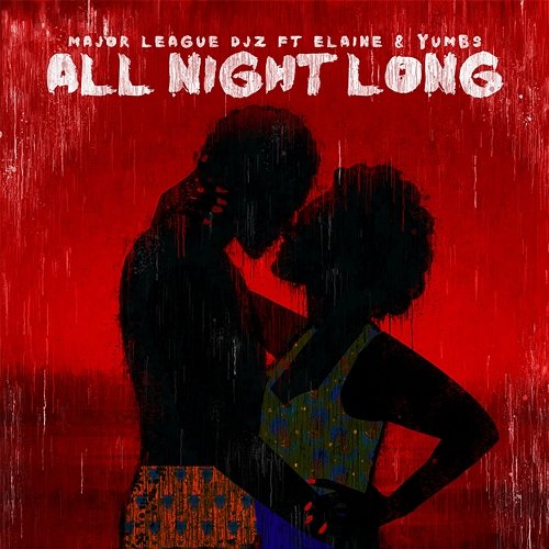 All Night Long Major League DJz & Elaine & Yumbs