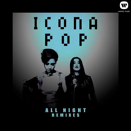 All Night (Remixes) Icona Pop
